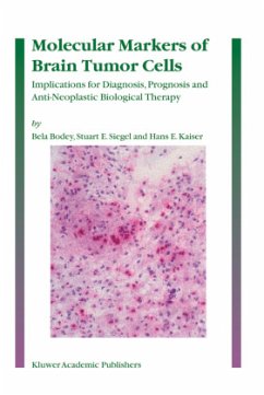 Molecular Markers of Brain Tumor Cells - Bodey, Bela;Siegel, Stuart E.;Kaiser, Hans E.
