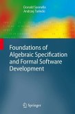 Foundations of Algebraic Specification and Formal Software Development