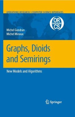 Graphs, Dioids and Semirings - Gondran, Michel;Minoux, Michel