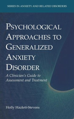 Psychological Approaches to Generalized Anxiety Disorder - Hazlett-Stevens, Holly