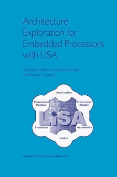 Architecture Exploration for Embedded Processors with LISA - Hoffmann, Andreas; Meyr, Heinrich; Leupers, Rainer