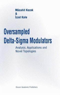 Oversampled Delta-Sigma Modulators - Kozak, Mücahit; Kale, Izzet