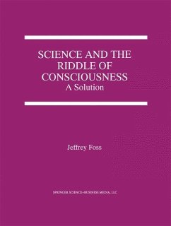 Science and the Riddle of Consciousness - Foss, Jeffrey E.