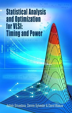 Statistical Analysis and Optimization for Vlsi: Timing and Power - Srivastava, Ashish;Sylvester, Dennis;Blaauw, David