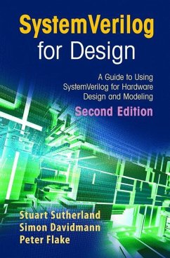 SystemVerilog for Design Second Edition - Sutherland, Stuart;Davidmann, Simon;Flake, Peter