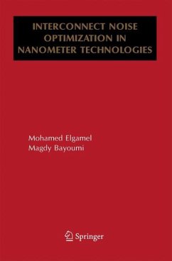 Interconnect Noise Optimization in Nanometer Technologies - Elgamel, Mohamed;Bayoumi, Magdy A.