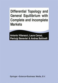 Differential Topology and General Equilibrium with Complete and Incomplete Markets - Villanacci, Antonio; Carosi, Laura; Benevieri, Pierluigi; Battinelli, Andrea