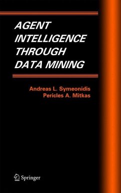Agent Intelligence Through Data Mining - Symeonidis, Andreas L.;Mitkas, Pericles A.