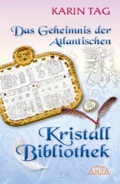 Das Geheimnis der Atlantischen Kristallbibliothek - Tag, Karin