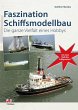 Faszination Schiffsmodellbau - Bild 1