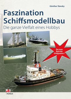 Faszination Schiffsmodellbau - Slansky, Günther