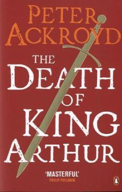 The Death of King Arthur - Ackroyd, Peter