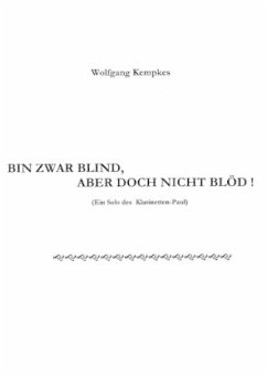 Bin zwar blind, aber doch nicht blöd - Kempkes, Wolfgang