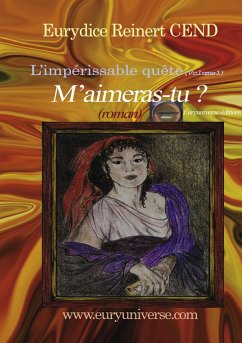 Cover M'aimeras-tu ? L'impérissable quête (Volume1)