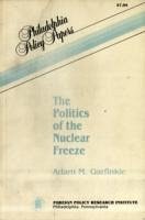The Politics of the Nuclear Freeze (Selected Course Outlines and Reading Lists from American Col) - Garfinkle, Adam M