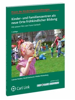 Kinder-u.Familienzentren als neue Orte frühkindlicher Bildung - Mankau, Gabriele;Seehausen, Harald