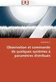 Observation Et Commande de Quelques Systèmes À Paramètres Distribués