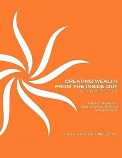 Creating Wealth From The Inside Out Workbook - Kingsbury, Kathleen Burns