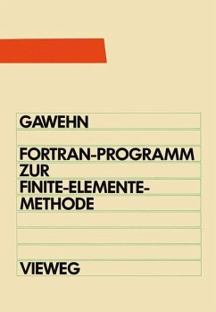 FORTRAN IV/77-Programm zur Finite-Elemente-Methode - Gawehn, Wilfried