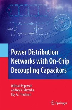 Power Distribution Networks with On-Chip Decoupling Capacitors - Popovich, Mikhail;Mezhiba, Andrey;Friedman, Eby G.