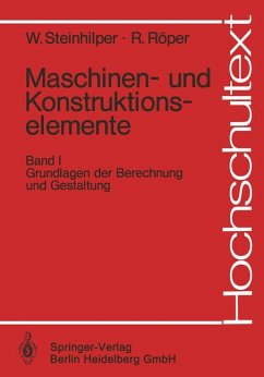 Steinhilper, Waldemar: Maschinen- und Konstruktionselemente; Teil: Bd. 1., Grundlagen der Berechnung und Gestaltung Band 1: Grundlagen der Berechnung und Gestaltung - BUCH - Steinhilper, Waldemar und Rudolf Röper