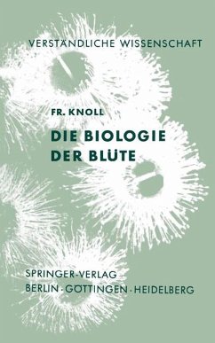 Die Biologie der Blüte (Verständliche Wissenschaft, 57) - Knoll, Fritz