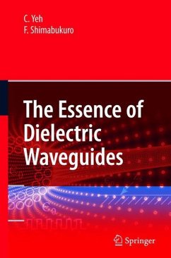 The Essence of Dielectric Waveguides - Yeh, C.;Shimabukuro, F.