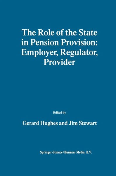 The Role of the State in Pension Provision: Employer, Regulator, Provider The Role of the State in Pension Provision: Employer, Regulator, Provider