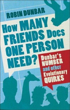 How Many Friends Does One Person Need? - Dunbar, Professor Robin