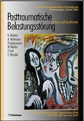 Posttraumatische Belastungsstörung - Flatten, Guido; Hofmann, Arne; Wöller, Wolfgang; Siol, Torsten; Liebermann, Peter; Petzold, Ernst R; Galley, Niels