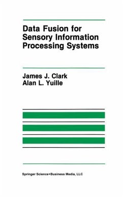 Data Fusion for Sensory Information Processing Systems - Clark, James J.;Yuille, Alan L.