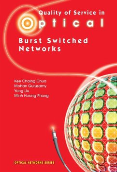 Quality of Service in Optical Burst Switched Networks - Chua, Kee Chaing;Gurusamy, Mohan;Liu, Yong