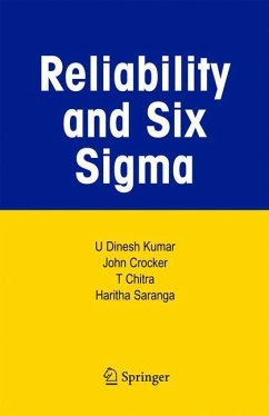 Reliability and Six Sigma - Kumar, U. Dinesh;Crocker, John;Chitra, T.
