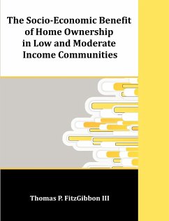 The Socio-Economic Benefit of Home Ownership in Low and Moderate Income Communities - Fitzgibbon, Thomas P.