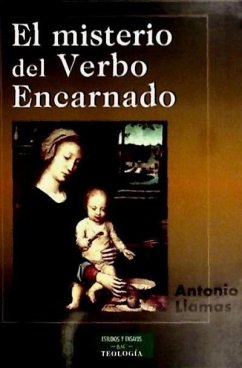 El misterio del verbo encarnado - Llamas Vela, Antonio