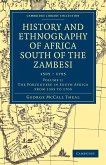 History and Ethnography of Africa South of the Zambesi - Volume 1