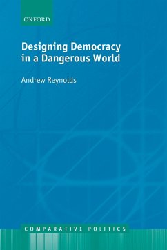 Designing Democracy in a Dangerous World - Reynolds, Andrew