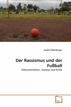 Der Rassismus und der Fußball - Altenberger, Sandra