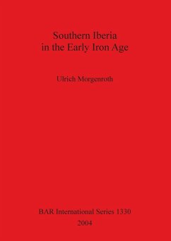 Southern Iberia in the Early Iron Age - Morgenroth, Ulrich