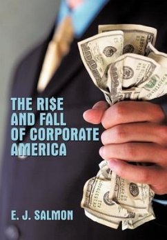 The Rise and Fall of Corporate America - Salmon, E. J.