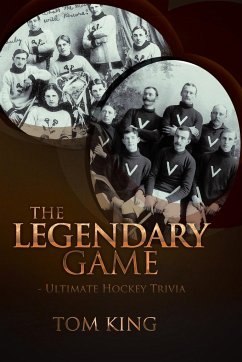 The Legendary Game - Ultimate Hockey Trivia - King, Tom