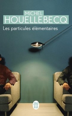 Les Particules elementaires - Houellebecq, Michel