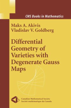 Differential Geometry of Varieties with Degenerate Gauss Maps - Akivis, Maks A.;Goldberg, Vladislav V.