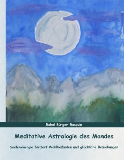 Meditative Astrologie des Mondes - Bürger-Rasquin, Rahel