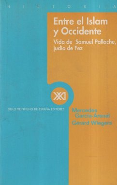 Entre el Islam y Occidente : vida de Samuel Pallache, judío de Fez - Wiegers, Gerard Albert; García-Arenal, Mercedes; Alins, Sonia