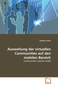 Ausweitung der virtuellen Communities auf den mobilen Bereich - Polzer, Rüdiger