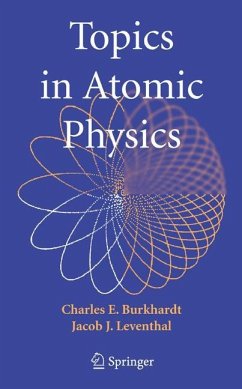 Topics in Atomic Physics - Burkhardt, Charles E.;Leventhal, Jacob J.