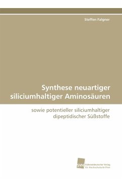 Synthese neuartiger siliciumhaltiger Aminosäuren - Falgner, Steffen