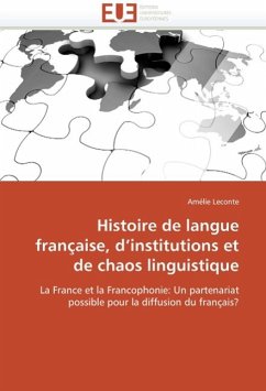 Histoire de Langue Française, D Institutions Et de Chaos Linguistique - Leconte, Amélie