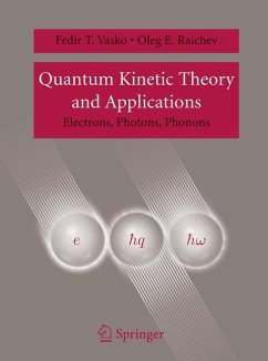 Quantum Kinetic Theory and Applications - Vasko, Fedir T.;Raichev, Oleg E.